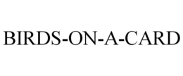 BIRDS-ON-A-CARD trademark