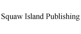 SQUAW ISLAND PUBLISHING trademark