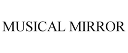 MUSICAL MIRROR trademark