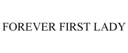 FOREVER FIRST LADY trademark