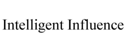 INTELLIGENT INFLUENCE trademark