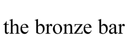 THE BRONZE BAR trademark