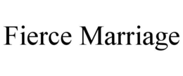 FIERCE MARRIAGE trademark