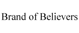 BRAND OF BELIEVERS trademark