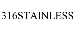 316STAINLESS trademark