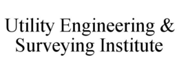 UTILITY ENGINEERING & SURVEYING INSTITUTE trademark