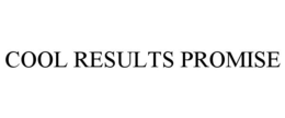 COOL RESULTS PROMISE trademark