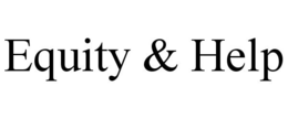 EQUITY & HELP trademark