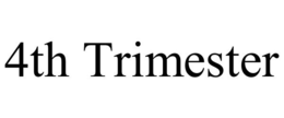 4TH TRIMESTER trademark