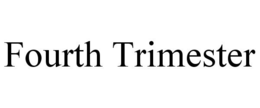 FOURTH TRIMESTER trademark