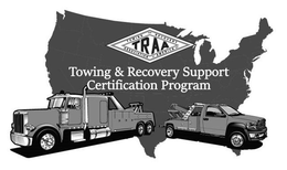 TRAA TOWING AND RECOVERY ASSOCIATION OF AMERICA INC. TOWING & RECOVERY SUPPORT CERTIFICATION PROGRAM trademark