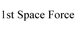 1ST SPACE FORCE trademark