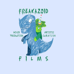 FREAKAZOID FILMS MOVIE PRODUCTION ARTISTIC CURATION trademark
