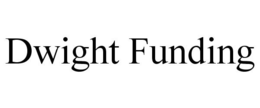 DWIGHT FUNDING trademark