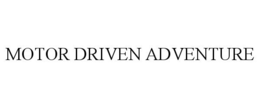 MOTOR DRIVEN ADVENTURE trademark
