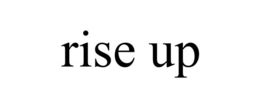 RISE UP trademark