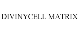 DIVINYCELL MATRIX trademark