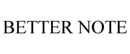 BETTER NOTE trademark