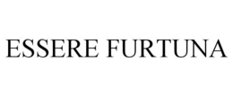 ESSERE FURTUNA trademark