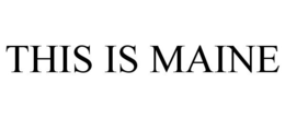 THIS IS MAINE trademark