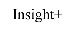 INSIGHT+ trademark