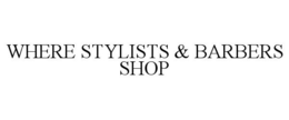 WHERE STYLISTS & BARBERS SHOP trademark