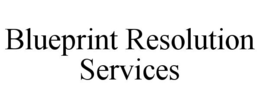 BLUEPRINT RESOLUTION SERVICES trademark
