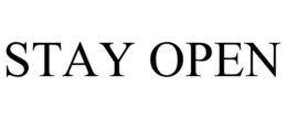 STAY OPEN trademark