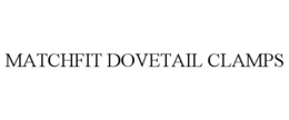 MATCHFIT DOVETAIL CLAMPS trademark