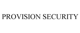 PROVISION SECURITY trademark