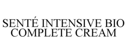 SENTÉ INTENSIVE BIO COMPLETE CREAM trademark