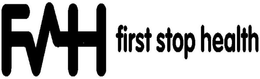 FH FIRST STOP HEALTH trademark