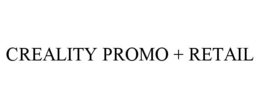 CREALITY PROMO + RETAIL trademark