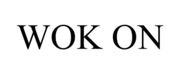 WOK ON trademark