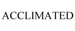 ACCLIMATED trademark