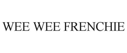 WEE WEE FRENCHIE trademark