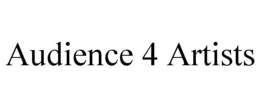 AUDIENCE 4 ARTISTS trademark