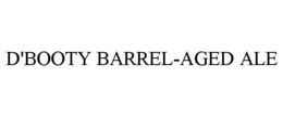 D'BOOTY BARREL-AGED ALE trademark