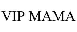 VIP MAMA trademark