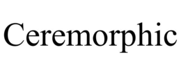 CEREMORPHIC trademark