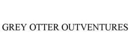 GREY OTTER OUTVENTURES trademark