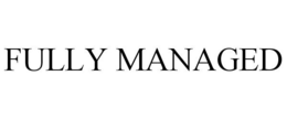 FULLY MANAGED trademark