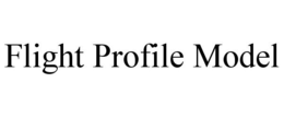 FLIGHT PROFILE MODEL trademark
