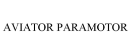 AVIATOR PARAMOTOR trademark