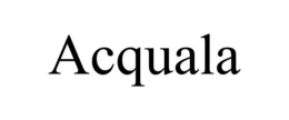 ACQUALA trademark