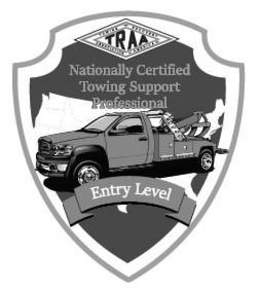 TRAA TOWING AND RECOVERY ASSOCIATION OF AMERICA INC. NATIONALLY CERTIFIED TOWING SUPPORT PROFESSIONAL ENTRY LEVEL trademark