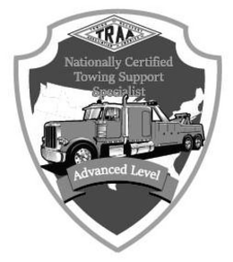 TRAA TOWING AND RECOVERY ASSOCIATION OFAMERICA, INC. NATIONALLY CERTIFIED TOWING SUPPORT SPECIALIST ADVANCED LEVEL trademark