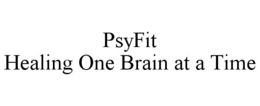 PSYFIT HEALING ONE BRAIN AT A TIME trademark