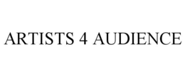 ARTISTS 4 AUDIENCE trademark