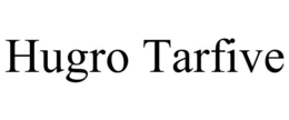 HUGRO TARFIVE trademark
